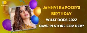 Janhvi Kapoor’s Birthday: What Does 2022 Have In...